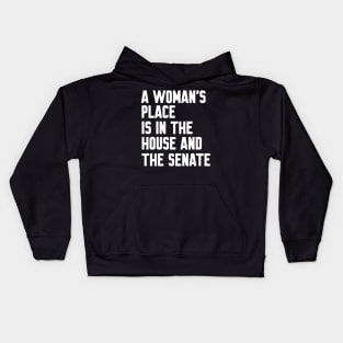 A Woman's Place Is In The House And Senate Kids Hoodie